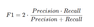 f1 precision recall formula
